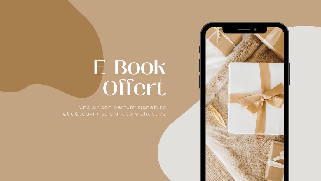 Ebook Offert : Choisir son parfum signature et découvrir sa signature olfactive